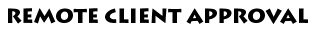 Remote Client Approval